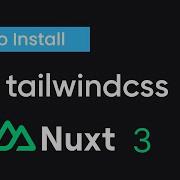 How To Install Tailwindcss In Nuxt 3