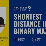 Shortest Distance In A Binary Maze Problem Of The Day 15 10 22 Siddharth Hazra