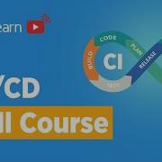 CI CD Full Course CI CD Tutorial Continuous Integration And Continuous Delivery Simplilearn