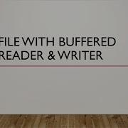 FileReader And FileWriter With BufferedReader And BufferedWriter