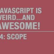 Учебное пособие по области действия Javascript что делает Javascript странным и удивительным