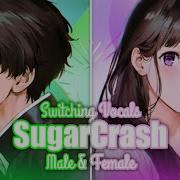 Nightcore SugarCrash Acoustic Switching Vocals Lyrics
