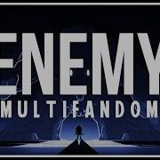 Multifandom ENEMY ImagineDragonsVEVO