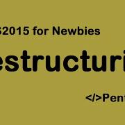 05 ES6 ES2015 For Newbies Destructuring