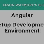 Angular Setup Development Environment
