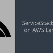 Run ServiceStack NET Apps In AWS Lambda Containers