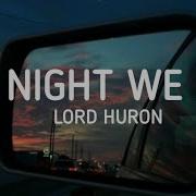 Lord Huron The Night We Met Lyrics