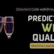 Wine Quality Prediction In Python Solution With Source Code Machine Learning Project