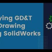 Applying GD T To A SolidWorks Drawing
