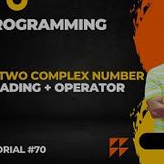 Adding Complex Number Using Overloading Operator C In Hindi