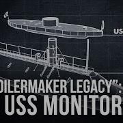 The Boilermaker Legacy The USS Monitor