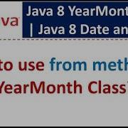 How To Use From Method Of YearMonth Class Java 8 Date And Time