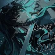 Nightcore Away From The Sunlight Unlike Pluto Lyrics