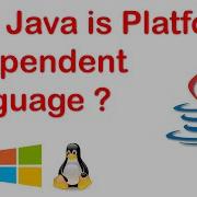 Why Java Is A PLATFORM INDEPENDENT Language