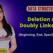 2 12 Deletion From Doubly Linked List Beginning End Specific Position Data Structures Tutorials