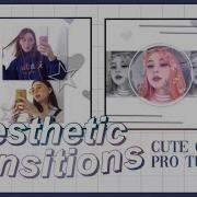 Aesthetic Transition Tutorial Cute Cut