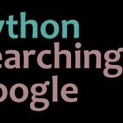 How To Search Google In Python And JSON Module Tutorial