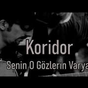Koridor Senin O Gözlerin Varya Offical Video