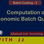Computationofebq Часть 2 на тамильском Batchcosting Economicbatchquantity