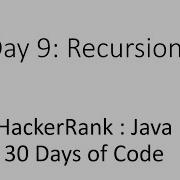 Day 9 Recursion HackerRank Java 30 Days Of Code