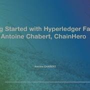 Getting Started With Hyperledger Fabric Antoine Chabert ChainHero Part 1
