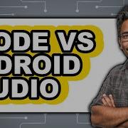 Xcode Vs Android Studio Which Is Better