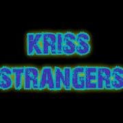 Kriss Strangers