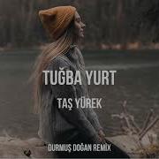 Tuğba Yurt Taş Yürek Durmuş Doğan Remix