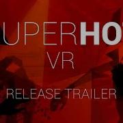 SUPERHOT VR Release Trailer