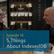 FiveThings About IndexedDB
