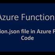 4 Function Json File In Azure Function Code