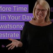Watsonx Orchestrate Gives You Back Time In Your Day With Automation And AI