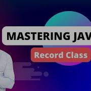 Mastering Java 17 Dive Into Record Classes
