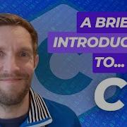 A Brief Introduction To C