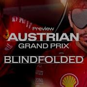 Charles Carlos Blindfolded Guide To The Austrian Grand Prix