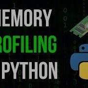 Memory Profiling In Python