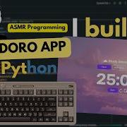 ASMR Programming Watch Me Build The Most Satisfying Pomodoro Timer In Python