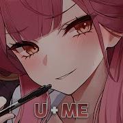 Nightcore U ME KILLBOY Lyrics