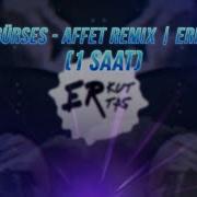 Müslüm Gürses Affet Remix Erkut Ertaş 1 SAAT
