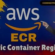 Учебное пособие по AWS ECR для начинающих Объяснение работы Docker Image Registry