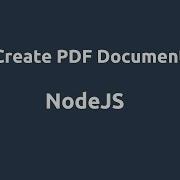 NodeJS Create PDF Document