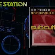 John O Callaghan Music Takes Me Higher Extended Mix SUBCULTURE