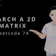 Leetcode 74 Search A 2D Matrix JAVA Solution Explained