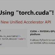 Stop Using Torch Cuda Unified Accelerator API In PyTorch