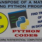 Find Transpose Of A Matrix Using Python Programming Python Tutorial Basics Of Python Coding