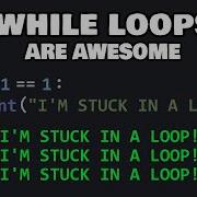 While Loops In Python Are Easy
