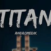 Andromedik Titan Lyrics