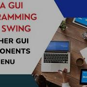 1 MENU OTHER GUI COMPONENTS JAVA GUI PROGRAMMING WITH SWING PROGRAMMING LIFE 4 CODING