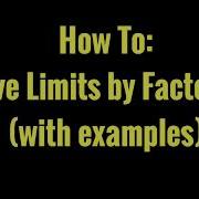 How To Solve Limits By Factoring With Examples