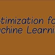 Lecture 19 Optimization For Machine Learning